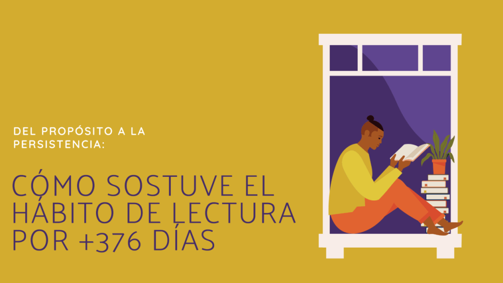 Del Propósito a la Persistencia: Cómo Sostuve el Hábito de Lectura por +600&nbsp;Días