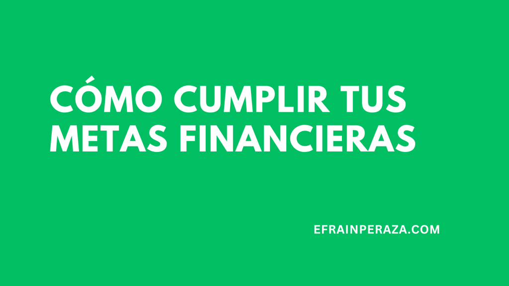 Cómo cumplir tus metas&nbsp;financieras